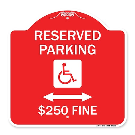 Signmission Reserved Parking $250 Fine W/ Updated & Bi-Directional Arrow Alum Sign, 18" x 18", RW-1818-23163 A-DES-RW-1818-23163